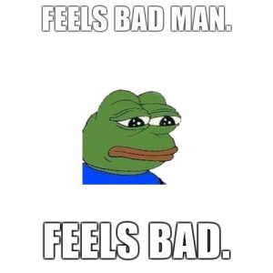 Feels-Bad-Man-Feels-Bad